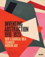 Item #1002980 Inventing Abstraction, 1910-1925. Michael Taylor