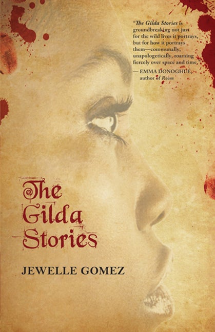 Item #275440 The Gilda Stories: Expanded 25th Anniversary Edition. Jewelle Gomez