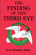 Item #1001247 The Finding of the Third Eye. Vera Stanley Alder