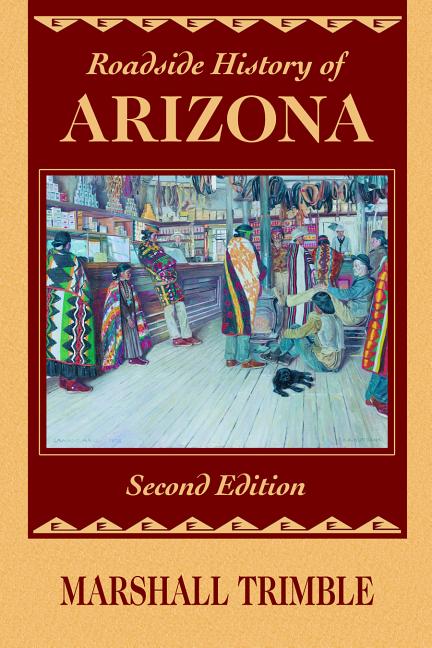 Item #278531 Roadside History of Arizona (Roadside History Series). Marshall Trimble