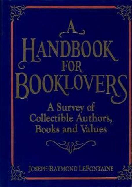 Item #244302 A Handbook for Booklovers. Joseph R. Lefontaine