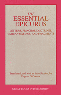 Item #283475 The Essential Epicurus: Letters, Principal Doctrines, Vatican Sayings, and Fragments...