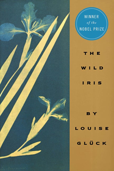 Item #281578 Wild Iris, The. Louise Gluck