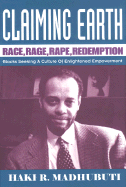 Item #260608 Claiming Earth: Race, Rage, Rape, Redemption: Blacks Seeking a Culture of...