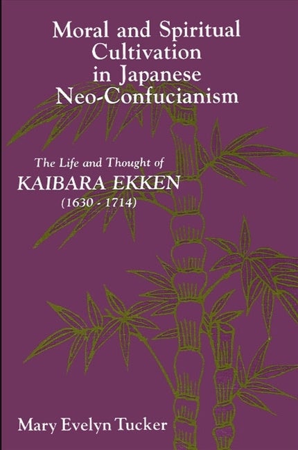 Item #252328 Moral and Spiritual Cultivation in Japanese Neo-Confucianism: The Life and Thought...