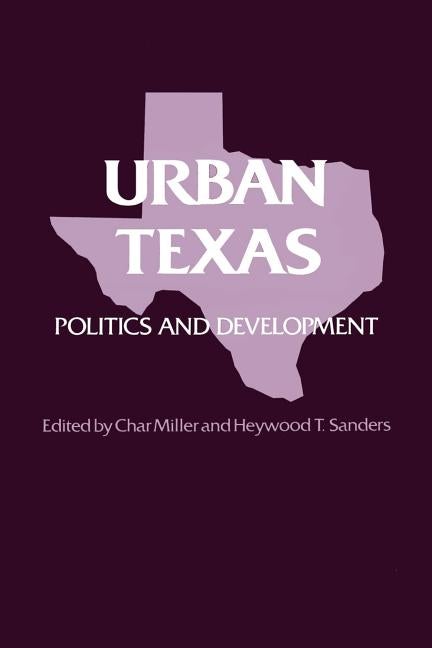 Item #100603 Urban Texas: Politics and Development (TEXAS A AND M SOUTHWESTERN STUDIES)