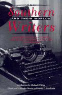 Item #286582 Southern Writers and Their Worlds (WALTER PRESCOTT WEBB MEMORIAL LECTURES). Susan A....