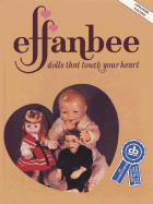 Item #1001364 Effanbee: Dolls that Touch Your Heart. Patricia R. Smith