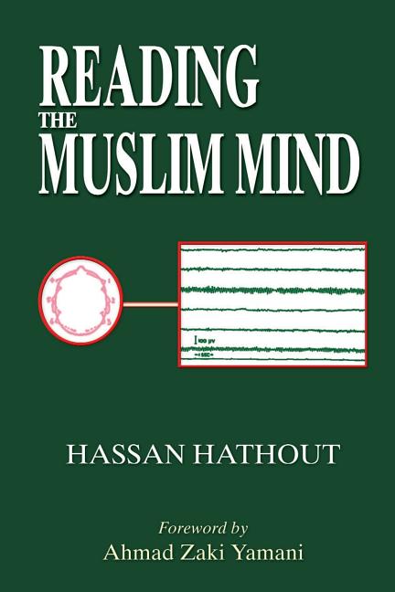 Item #195452 Reading the Muslim Mind. Hassan Hathout