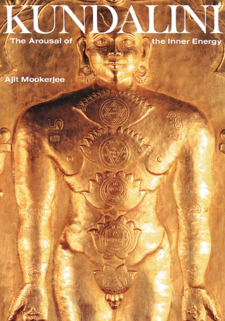 Item #273967 Kundalini: The Arousal of the Inner Energy. Ajit Mookerjee