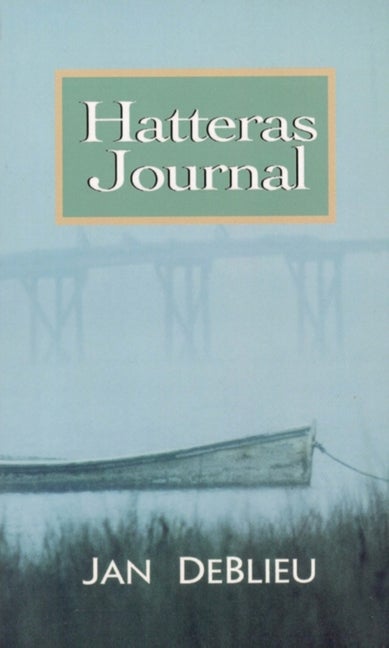 Item #225967 Hatteras Journal. Jan Deblieu, Lois, Lovejoy