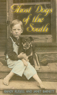 Item #285670 Ghost Dogs of the South. Randy Russell, Janet Barnett