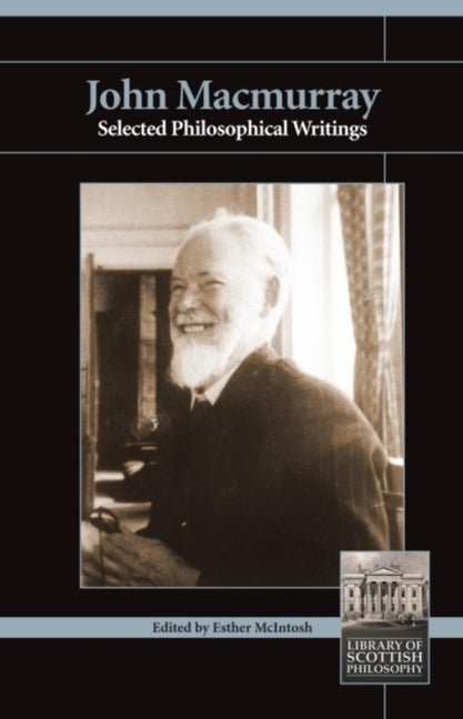 Item #275657 John MacMurray: Selected Philosophical Writings (Library of Scottish Philosophy)....