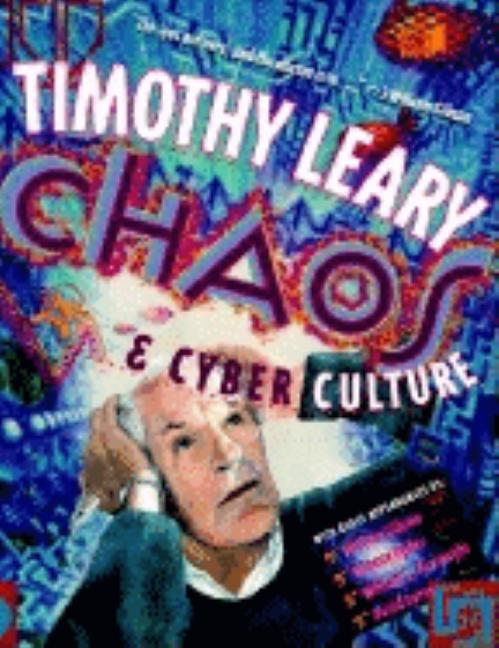 Item #241108 Chaos & Cyber Culture. Timothy Leary