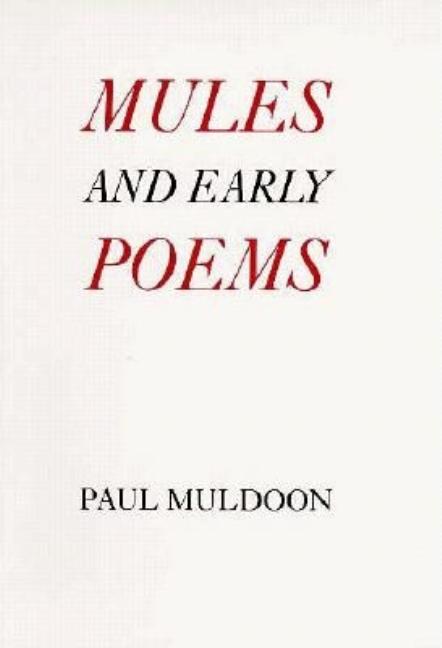 Item #262550 Mules and Early Poems. Paul Muldoon