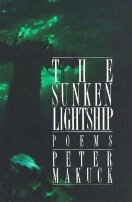 Item #225948 The Sunken Lightship (American Poets Continuum). Peter Makuck
