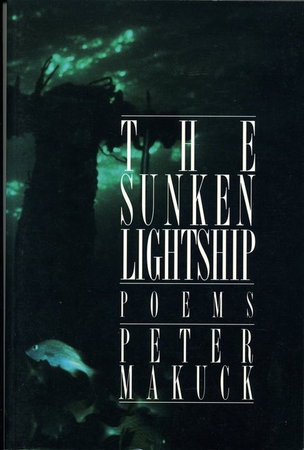 Item #253941 The Sunken Lightship: American Poets Continuum Series No. 19. Peter Makuck
