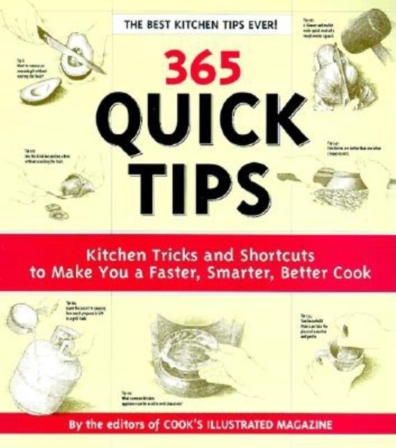 Item #278600 365 Quick Tips: Kitchen Tricks and Shortcuts. John / Witschonke Burgoyne, Alan, Jack Bishop, Magazine, Of Cook's Illustrated.
