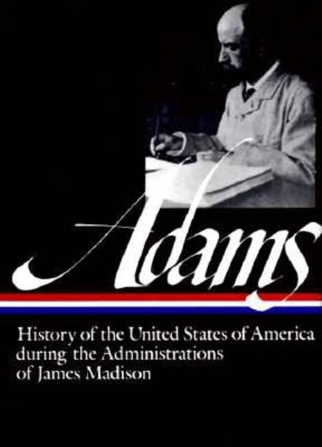 Item #279585 History of the United States During the Administrations of James Madison (Library of...