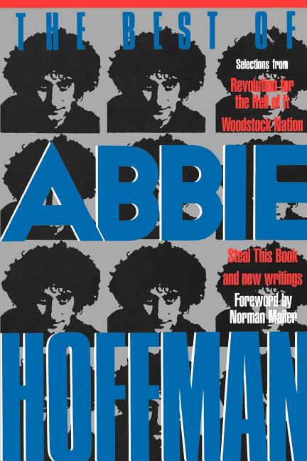 Item #269037 The Best of Abbie Hoffman: Selections from Revolution for the Hell of It, Woodstock...