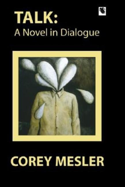 Item #279901 Talk: A Novel in Dialogue [SIGNED]. Corey Mesler