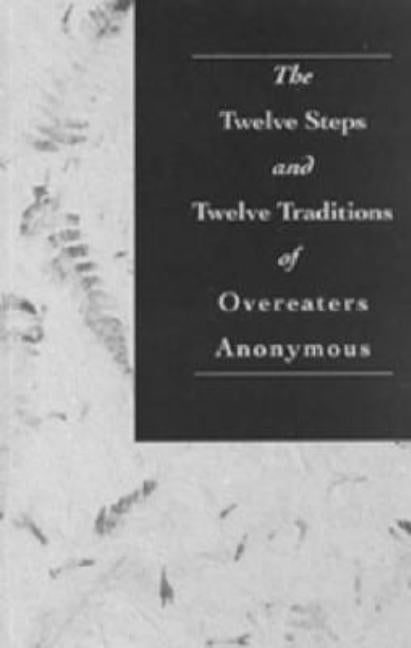 Item #272375 The Twelve Steps and Twelve Traditions of Overeaters Anonymous. Overeaters Anonymous...