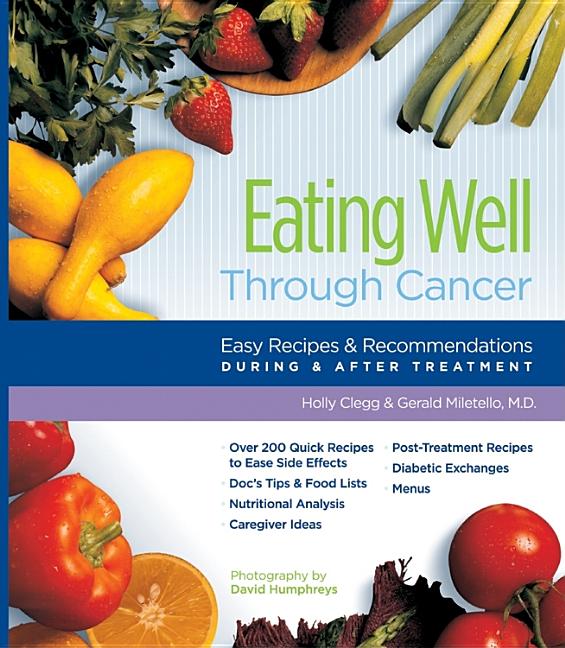Item #273196 Eating Well Through Cancer: Easy Recipes & Recommendations During & After Treatment....