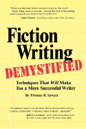 Item #284350 Fiction Writing Demystified: Techniques That Will Make You a More Successful Writer....