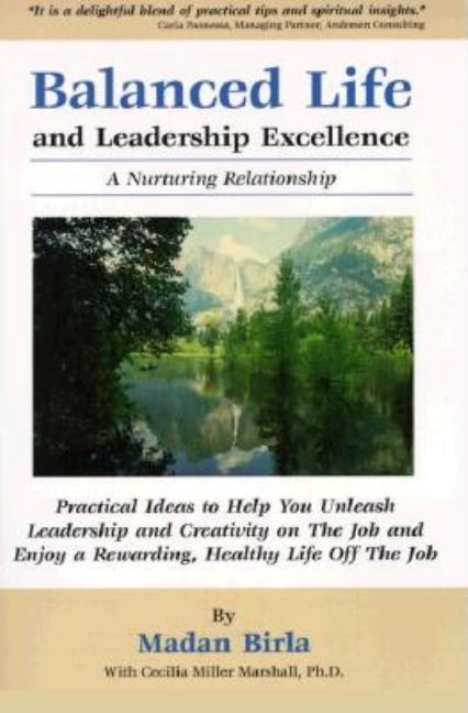 Item #245707 Balanced Life and Leadership Excellence: A Nurturing Relationship [SIGNED]. Madan...