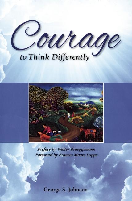Item #181816 Courage to Think Differently. George S. Johnson