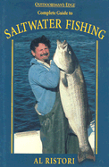 Item #260207 Complete Guide to Saltwater Fishing (Outdoorsman's Edge). Al Ristori