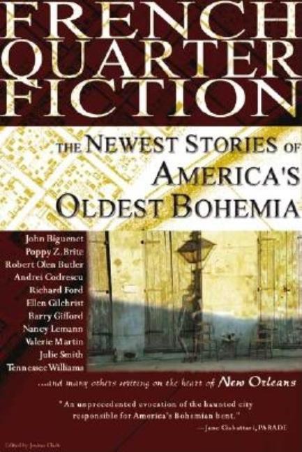 Item #277846 French Quarter Fiction: The Newest Stories of America's Oldest Bohemia. Joshua Clark