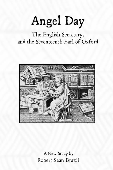 Item #187875 Angel Day, The English Secretary, and the Seventeenth Earl of Oxford. Robert Sean...