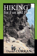 Item #1047524 Hiking for Fun and Pain. David Curran