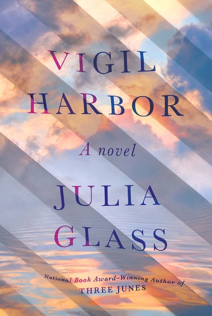 Item #1000715 Vigil Harbor: A Novel. Julia Glass