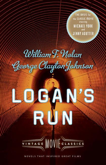 Item #282985 Logan's Run: Vintage Movie Classics (A Vintage Movie Classic). William F. Nolan,...
