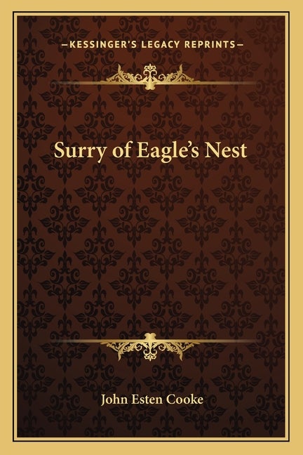 Item #153459 Surry of Eagle's Nest. John Esten Cooke