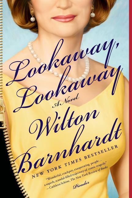 Item #178614 Lookaway, Lookaway: A Novel. Wilton Barnhardt