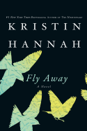 Item #1002965 Fly Away. Kristin Hannah
