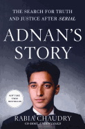 Item #1047220 Adnan's Story: The Search for Truth and Justice After Serial. Rabia Chaudry