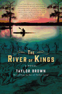 Item #280211 The River of Kings: A Novel. Taylor Brown