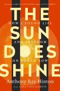Item #261051 The Sun Does Shine: How I Found Life and Freedom on Death Row (Oprah's Book Club...
