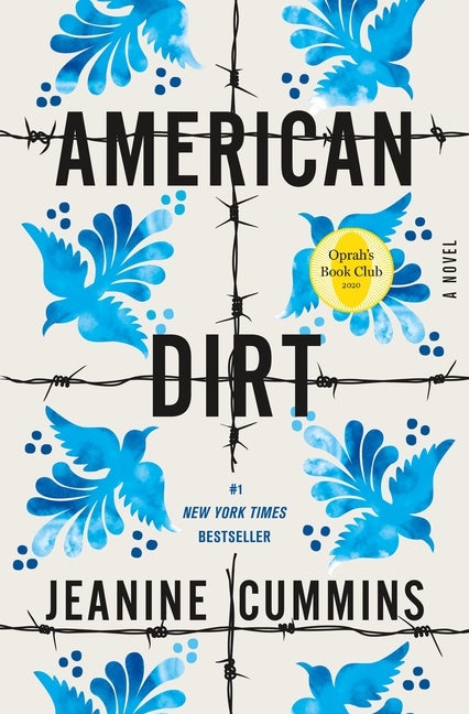 Item #1002455 American Dirt (Oprah's Book Club): A Novel. Jeanine Cummins