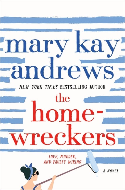 Item #1000716 The Homewreckers: A Novel. Mary Kay Andrews