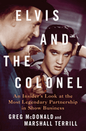Item #283212 Elvis and the Colonel: An Insider's Look at the Most Legendary Partnership in Show...