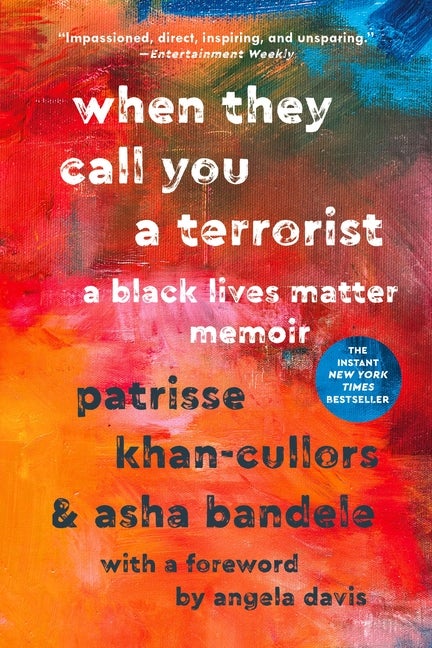 Item #265426 When They Call You a Terrorist: A Black Lives Matter Memoir. asha bandele, Patrisse,...