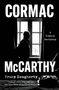 Item #1047340 Cormac McCarthy: A Legacy Revisited. Tracy Daugherty