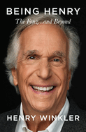 Item #281503 Being Henry: The Fonz . . . and Beyond. Henry Winkler