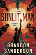 Item #287014 The Sunlit Man: A Cosmere Novel (Secret Projects). Brandon Sanderson