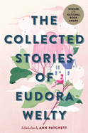 Item #227100 The Collected Stories Of Eudora Welty. Eudora Welty